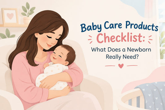 Baby Care Products Checklist: What Does a Newborn Really Need?