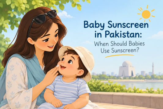 Baby Sunscreen in Pakistan: When Should Babies Use Sunscreen?
